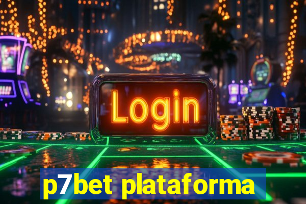 p7bet plataforma